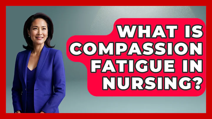 What Is Compassion Fatigue In Nursing? - Nursing Knowledge Exchange