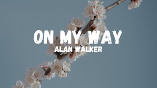Alan Walker, Sabrina Carpenter & Farruko - On My Way (Lyrics Video)
