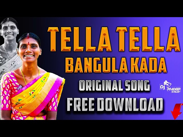 TELLA TELLA BANGULA KADA FULL ORIGINAL SONG FREE DOWNLOAD class=