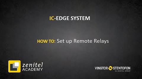 Zenitel Academy - IC-EDGE: Remote Relays