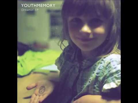 Youthmemory — Youthmemory - Dreamin'