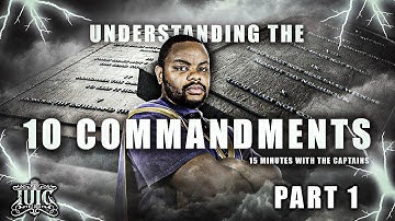 #IUIC | 15 Minutes with the Captains | Understanding The 10 Commandments Pt.1