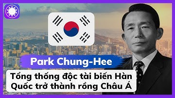 Park Chung-Hee – Tổng Thống Độc Tài Biến Hàn Quốc Trở Thành Rồng Châu Á