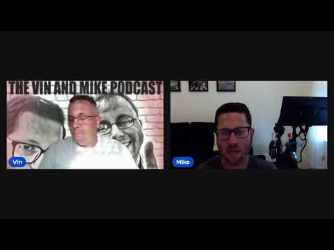 Vin and Mike Podcast Episode 29