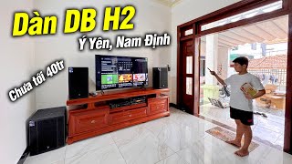 Dàn DB H2 ~ 40Tr Lắp Đặt Tại Nam Định || Dàn karaoke Gia Đình 2025
