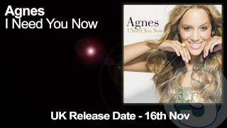 Agnes - I Need You Now (Official UK Radio Edit)