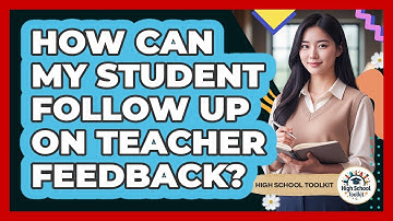 How Can My Student Follow Up On Teacher Feedback?