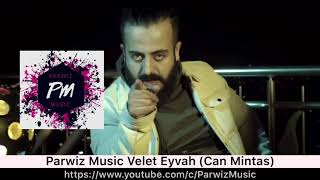 Parwiz Music Velet Eyvah Can Mintas 