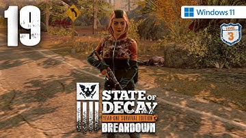 State of Decay: Breakdown (PC) - Walkthrough Part 19 - Breakdown Level 3, Episode 3