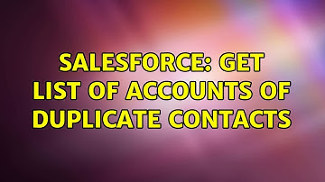 Salesforce: Get List of Accounts of duplicate Contacts (2 Solutions!!)
