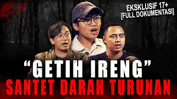 GETIH IRENG : SANTET TERJAHAT YANG MENJALAR SAMPAI GARIS KETURUNAN