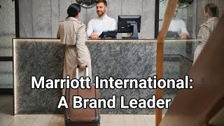 Marriott International: A Brand Leader