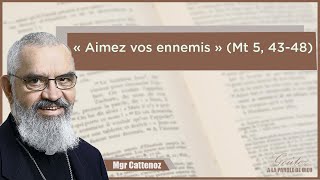 “Love your enemies” (Mt 5:43-48)