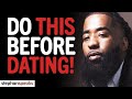 5 Questions YOU NEED To Ask Before You START DATING | Stephan Speaks