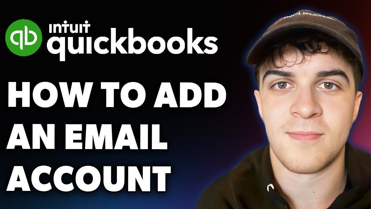 How to Add an Email Account to Quickbooks Online (Full 2025 Guide)