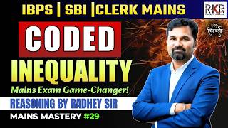 IBPS &amp; SBI Clerk Mains Reasoning 2025 | Coded Inequality | Mains Mastery Class 29 by Radhey Sir