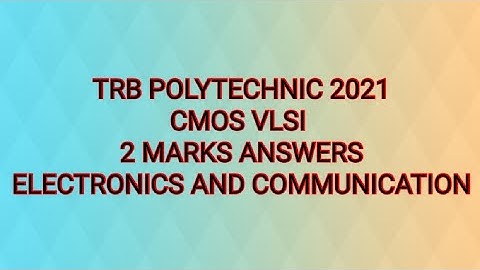 TRB POLYTECHNIC 2021 || ECE || CMOS VLSI 2 MARKS ANSWERS