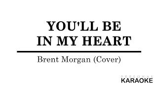 Brent Morgan - Youll Be in My Heart (Personal Karaoke)
