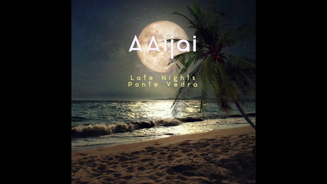 AAijai - Late Nights Ponte Vedra (LNPV - EP) Prod. By @mnmlmusic