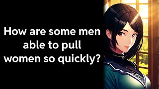 r/askmen: How Some Men Easily Pull Women