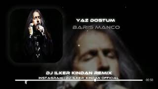 BARIŞ MANÇO - YAZ DOSTUM ( DJ İLKER KINDAN REMİX ) Resimi