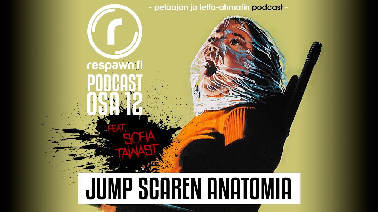 Respawn.fi Podcast, osa 12 feat. Sofia Tawast – Jump Scare -kauhun anatomia