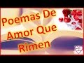 Poemas De Amor Que Rimen Y Lleguen Al Corazon