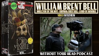 Lord of Misrule (2023 Horror) director William Brent Bell interview - Without Your Head Podcast
