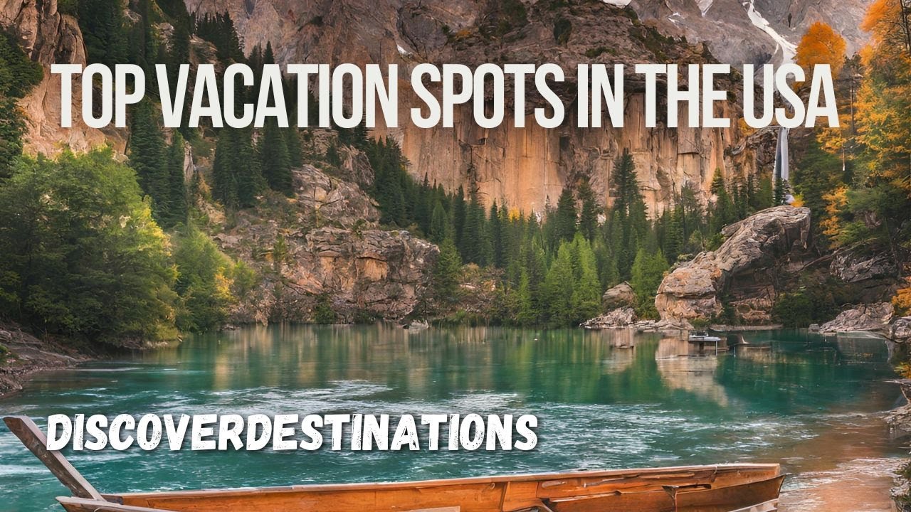 Top Vacation Spots in the USA
