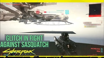 cyberpunk 2077 glitch during fight against sasquatch | deal with sasquatch cyberpunk mission