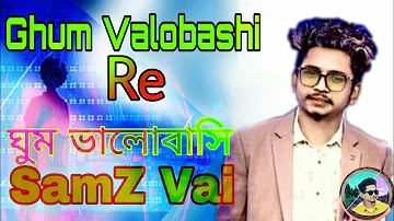 Ghum Valobashi Ft SamZ Vai (Remix) - DJ GobinDo