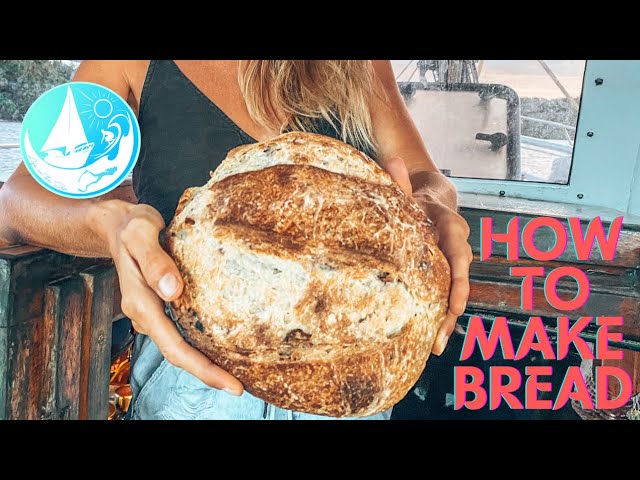How to make SOURDOUGH BREAD living on a BOAT (Sailing Catalpa)