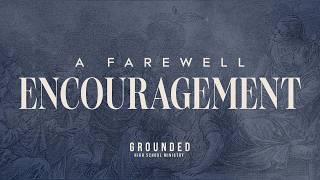 High School | A Farewell Encouragement (Acts 20) | Joel Pickett