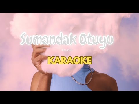 Sumandak Otuyu | AftA93 (KARAOKE)