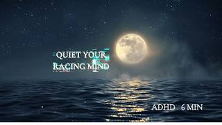 Quiet your Racing Mind  | ADHD Grounding Exercise