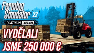 VYDĚLALI JSME 250 000 EURO! | Farming Simulator 22 Platinová Edice #09