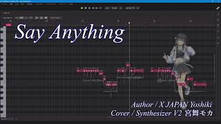 Say Anything / X JAPAN【Covered by Synthesizer V2 宮舞モカ】