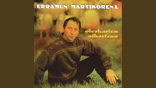 Video thumbnail of "Erramun Martikorena - Ene maitia barda nun zinen"