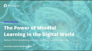 Learn How to Apply Mindfulness to Improve Focus for Online Learning with Shrey Vazir