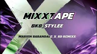 MIXXTAPE.BKB STYLEE_RD REMIX_X_MARVIN BARANDALE. BY PASYA MIXX.2025🥳