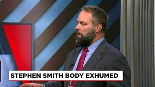 Legal analyst discusses the latest after Stephen Smith's body was exhumed