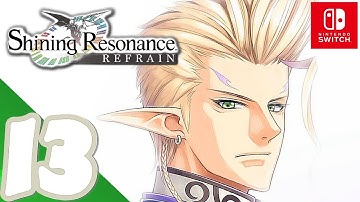 Shining Resonance Refrain [Switch] - Gameplay Walkthrough Part 13 Op.5 Oratorio of Betrayal (1/2)