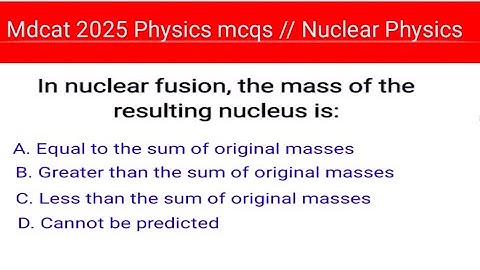 Nuclear physics mcqs | Mdcat 2025 mcqs | new physics class 12 mcqs | chapter 27 mcqs |