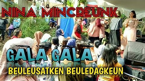 NINA MINCREUNK LAGU GALA GALA cipt HAJI RHOMA IRAMA VERSI BAJIDOR LIVE CIALIH