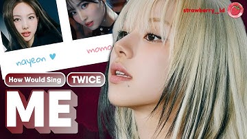 How Would TWICE (Hello Sub unit) sing “ME” by CLC