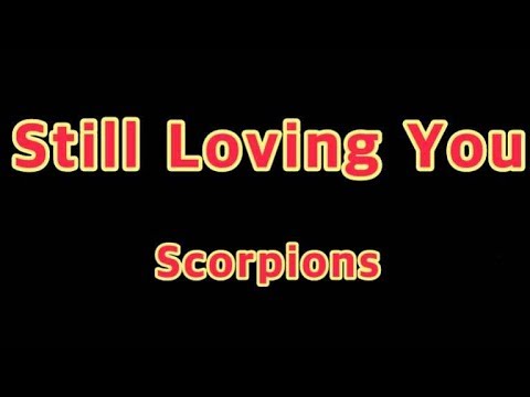 Still Loving You - Scorpions(Lyrics)