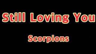 Vignette de la vidéo "Still Loving You - Scorpions(Lyrics)"