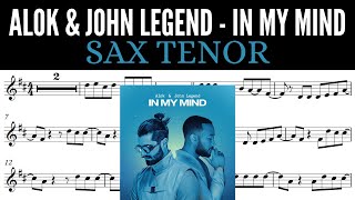 Alok &amp; John Legend - In My Mind | partitura para SAX TENOR