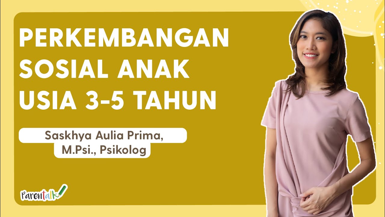 Perkembangan Sosial Anak Usia 3-5 Tahun | Saskhya Aulia
