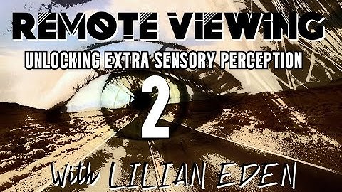 REMOTE VIEWING #2 -Unlocking Extra Sensory Perception w/Lilian Eden  #remoteviewing #psychic